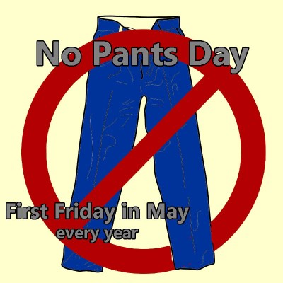 Celebrate No Pants Day the first Friday in May | NonStop Celebrations
