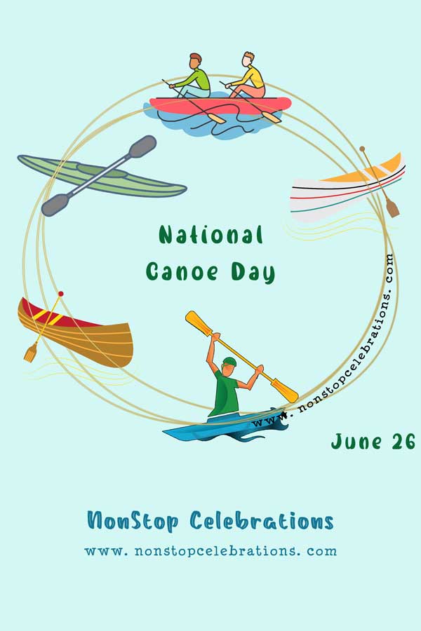 Celebrate National Canoe Day June 26 NonStop Celebrations