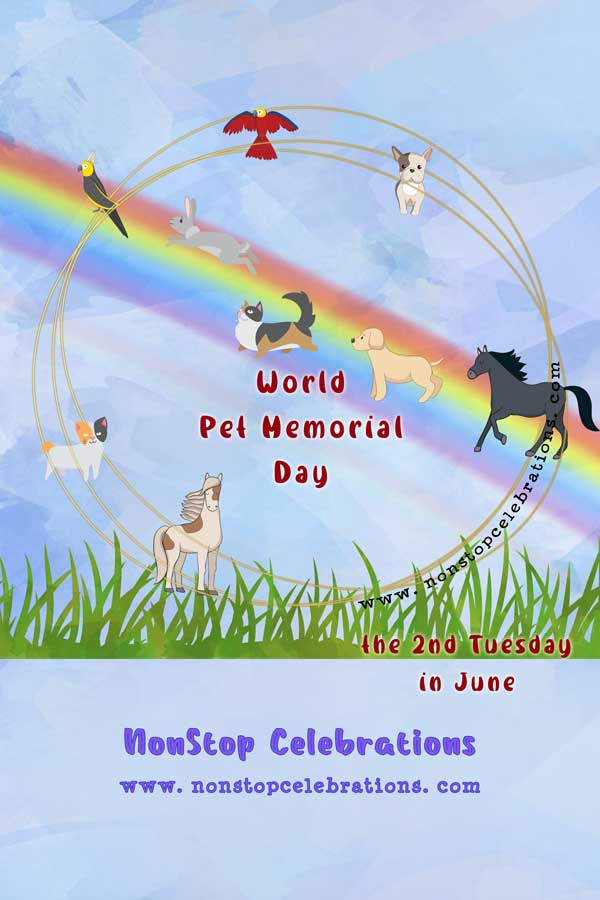 Celebrate World Pet Memorial Day the 2nd Tuesday in June NonStop