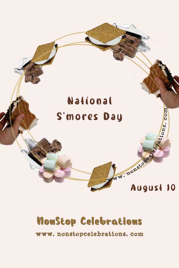 Celebrate National S'mores Day August 10 NonStop Celebrations