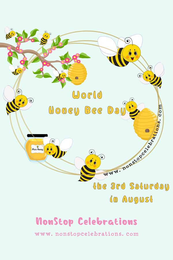 Celebrate World Honey Bee Day In August Nonstop Celebrations